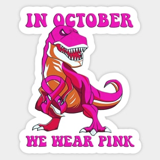 In October We Wear Pink Breast Cancer T-rex Dino Toddler Boy Sticker